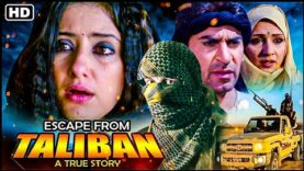 Escape From Taliban (HD) – सच्ची घटना पर आधारित – Manisha Koirala – Bollywood Underrated Movie