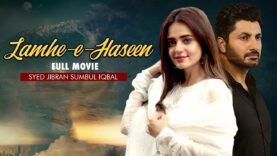 Lamhe-e-Haseen (لمحے حسین) | Full Movie | Sumbul Iqbal, Syed Jibran | Story of A Strong Girl | C4B1G