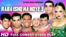 RABA ISHQ NA HOYE 3 (FULL DRAMA) – NASIR CHINYOTI & NASEEM VICKY – BEST PAKISTANI COMEDY STAGE DRAMA