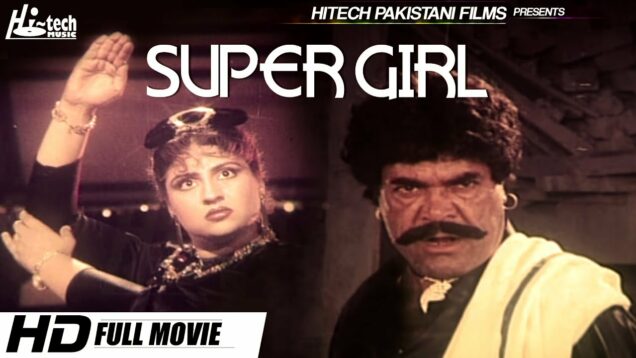 SUPER GIRL – ANJUMAN & SULTAN RAHI – Hi-Tech Pakistani Films