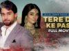 Tere Dil Ke Pass (تیرے دل کے پاس )| Full Movie | Noor Khan, Bilal Abbas | Romantic Love Story |C4B1G