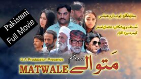 Watch Matwale Full Movie | Matwale Pakistani Movie | M. Usman Asghar | Mishal Fatima | 2023 Movie