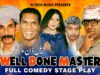 WELLDONE MASTER (FULL DRAMA) IFTIKHAR TAKHUR BEST PAKISTANI COMEDY STAGE DRAMA