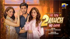 Yeh Tou 2 Much Hogaya | Telefilm – Alizay Shah – Saad Qureshi | Har Pal Geo