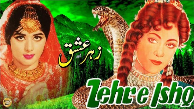 ZEHER-E-ISHQ (CLASSIC) – HABIB, MUSARRAT NAZIR, YASMIN, NEELO – FULL PAKISTANI MOVIE