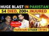 BL@ST IN PAKISTAN😭 | 54 DIED 200 INJURED | PAKISTANI PUBLIC REACTION ON INDIA REAL ENTERTAINMENT TV