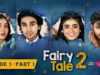 Fairy Tale 2 Mega EP 01 – PART 01 [𝐂𝐂] 05 Aug 23 Powered By Glow & Lovely, Sehar Khan – Hamza Sohail
