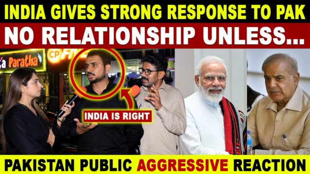 INDIA GIVES STRONG RESPONSE TO PAK | NO RELATIONSHIP UNLESS | PAK PUBLIC SHOCKING REACTION ON INDIA