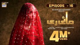 Mayi Ri | Episode 16 | 17th August 2023 | ARY Digital Drama