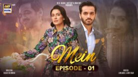 Mein | Episode 1 | 7th August 2023 (English Subtitles) | Wahaj Ali | Ayeza Khan | ARY Digital Drama