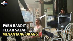 Para Perampok Telah Salah Mencari Lawan – Alur Cerita film Action