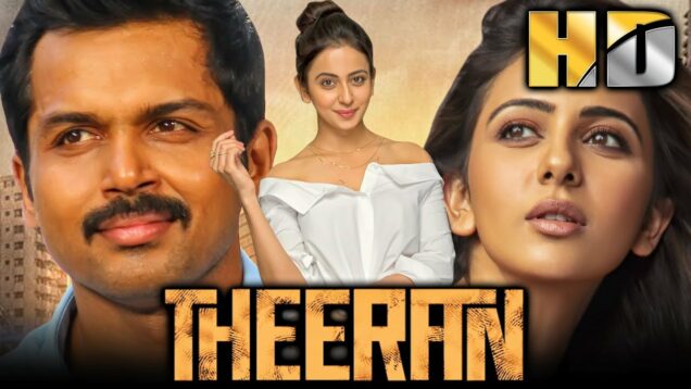 Rakul Preet Singh & Karthi Superhit South Action Thriller Hindi Film – थीरन (HD) | अभिमन्यु सिंह