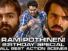 Ram Pothineni Birthday Special All Best Action Scenes Back To Back