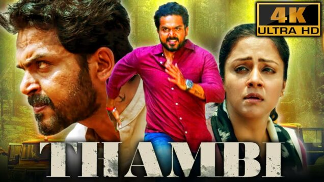 Thambi (4K) – South superhit Action Thriller Movie | Karthi, Jyothika, Sathyaraj, Nikhila Vimal