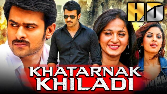 प्रभास की ब्लॉकबस्टर साउथ एक्शन हिंदी मूवी – Khatarnak Khiladi (HD) | Anushka Shetty, Sathyaraj