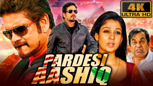 Pardesi Aashiq (4K) – South Superhit Romantic Comedy Movie | Nagarjuna, Nayantara, Meera Chopra