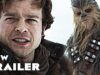 Solo: A Star Wars Story Trailer (2018) Han Solo Movie