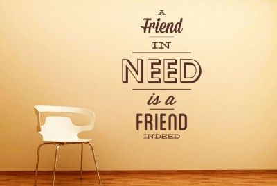 Friend in Need is a Friend Indeed